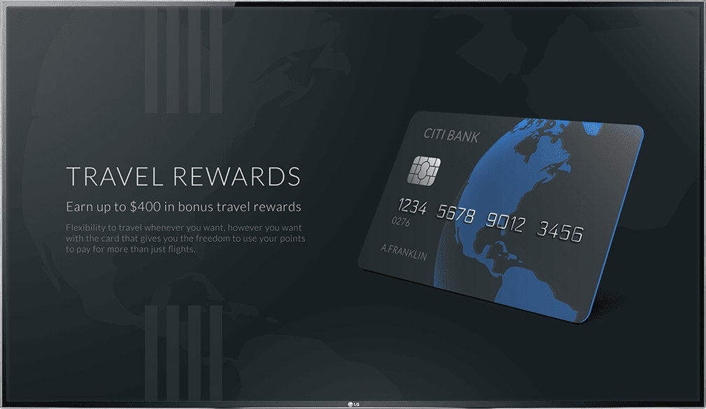 Digital signage for a bank promoting a credit card